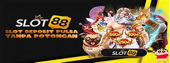 Situs Slot Deposit Pulsa 10 Ribu